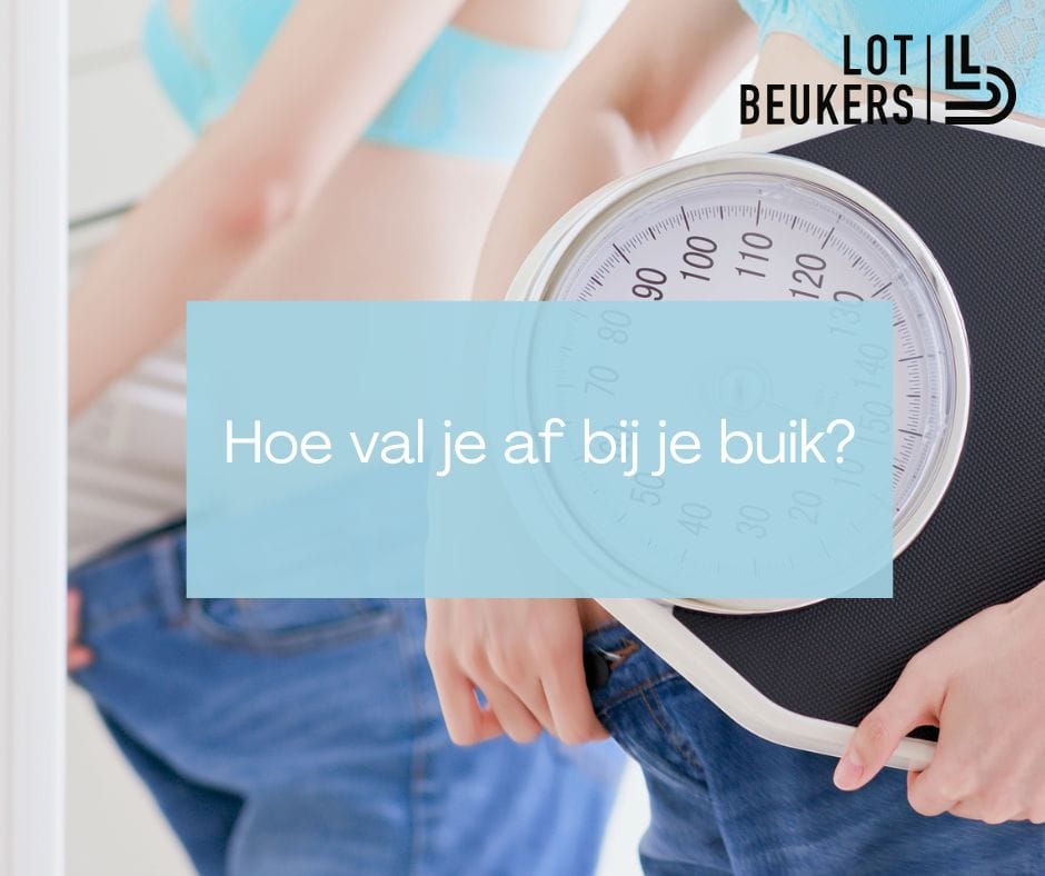 Hoe val je af bij je buik?