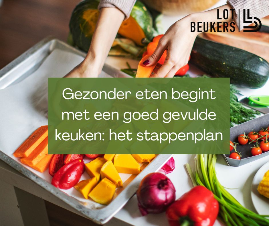 gezonder eten - stappenplan- goed gevulde keuken