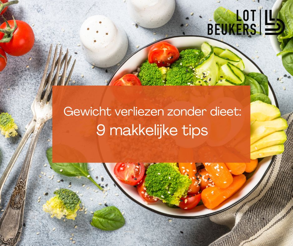 Gewicht verliezen zonder dieet: 9 makkelijke tips