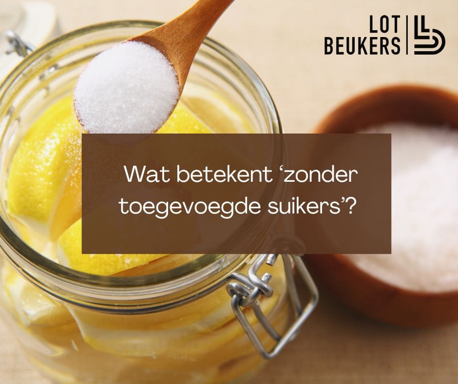 Wat betekent ‘zonder toegevoegde suikers’