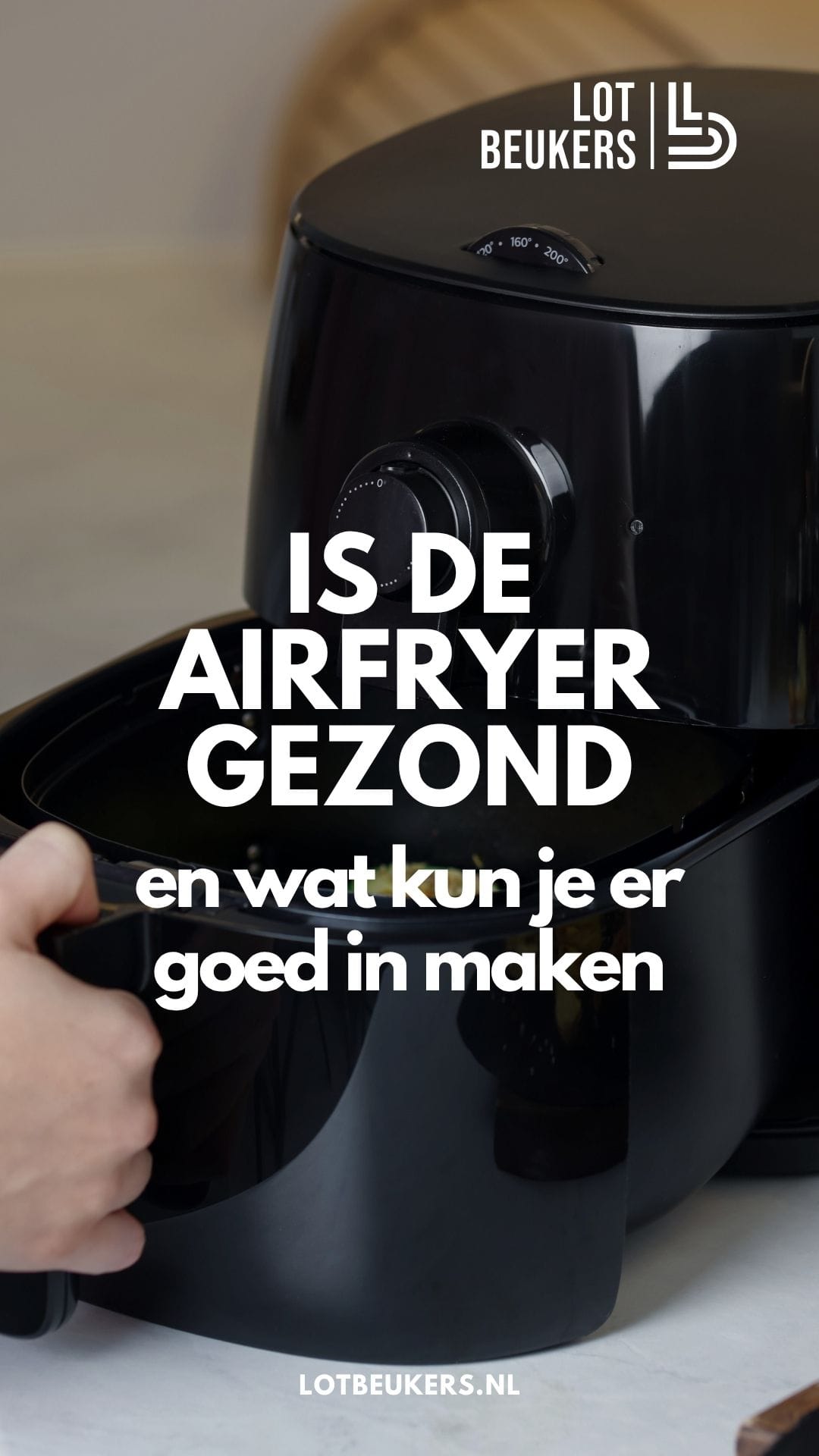 Is de airfryer gezond en wat kun je er goed in maken