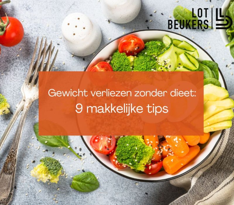 Gewicht verliezen zonder dieet: 9 makkelijke tips
