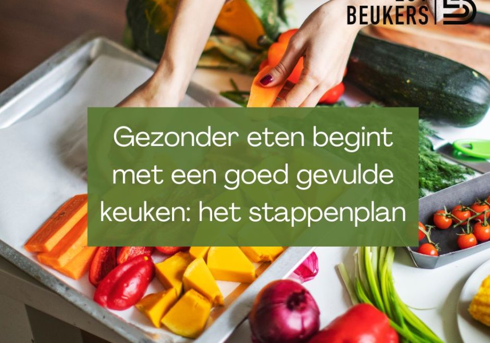gezonder eten - stappenplan- goed gevulde keuken